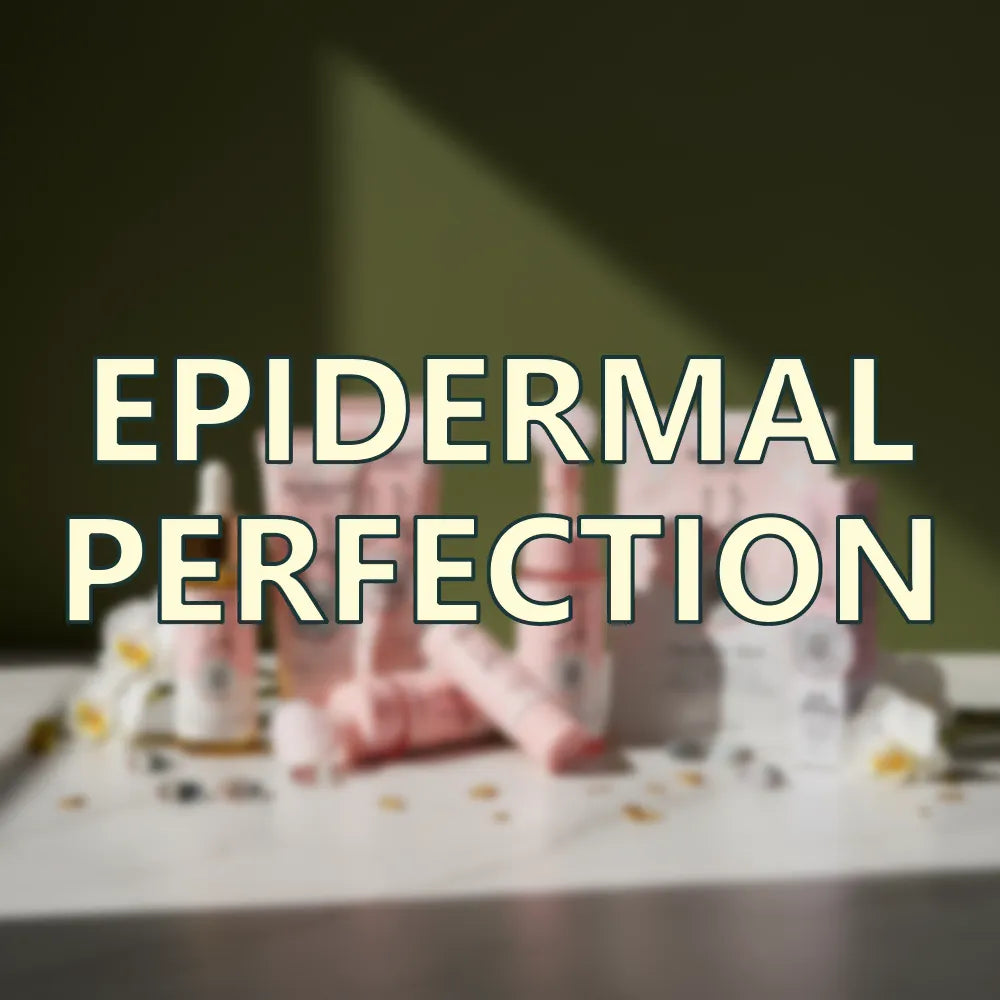 Epidermal Perfection